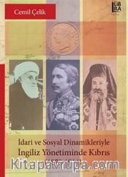 İdari ve Sosyal Dinamikleriyle İngiliz Yönetiminde Kıbrıs (1878-1914)
