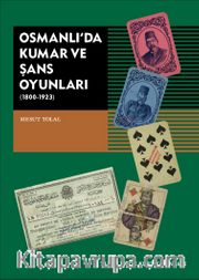 Osmanlı’da Kumar ve Şans Oyunları (1800-1923)