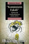 Komünistin Eşkali & Türkiye’de Antikomünizm (1945-1971)