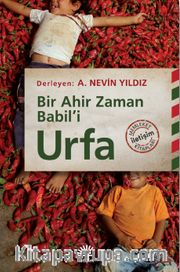 Bir Ahir Zaman Babil’i Urfa