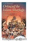 Ortaçağ'da İslam Mutfağı & Kısa Bir Tarihçe Eşliğinde 174 Yemek Tarifi