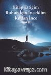 Hitap Ettiğim Ruhun İçin İnceldim Kıldan İnce