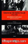 Türkiye'de Tek Partili Yıllar (1923-1950) & Bir Dönem Panoraması