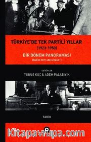 Türkiye'de Tek Partili Yıllar (1923-1950) <br /> Bir Dönem Panoraması