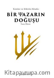 Esinler ve Sihirler Kitabı: Bir Yazarın Doğuşu