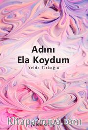 Adını Ela Koydum