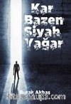 Kar Bazen Siyah Yağar