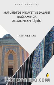 Maturidî’de Hidayet ve Dalalet Bağlamında Allah-İnsan İlişkisi