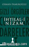 İhtilal-i Nizam & Gizli Örgütler, Cuntalar ve Darbeler