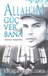 Allah’ım Güç Ver Bana