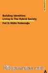 Building Identities: Living In The Hybrid Society