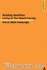 Building Identities: Living In The Hybrid Society