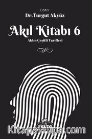 Akıl Kitabı 6 <br /> Aklın Çeşitli Tarifleri
