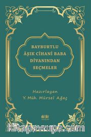 Bayburtlu Âşık Cihanî Baba Dîvanından Seçmeler