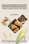 Balkanlardan Göçen Toplulukların Yemek Kültürlerindeki Farklılıklar: Edirne İli Keşan İlçesi Köyleri Örneği
