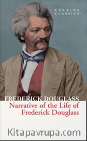 Narrative of the Life of Frederick Douglass (Collins Classics)
