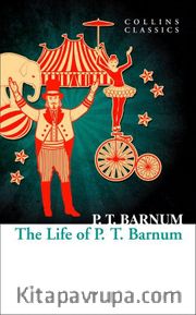 The Life of P.T. Barnum (Collins Classics)