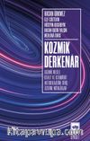 Kozmik Derkenar & Kozmik Mesele -Devlet İstihbarat Metodolojisine Giriş Üzerine Mütalaalar
