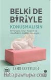 Belki de Biriyle Konuşmalısın
