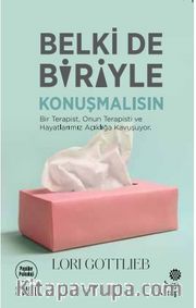 Belki de Biriyle Konuşmalısın