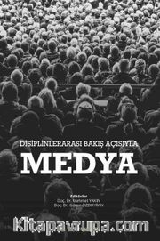 Disiplinlerarası Bakış Açısıyla Medya