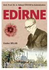 Ord. Prof. Dr. A. Süheyl Ünver’in Kaleminden Edirne
