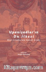 Upanişadlar'ın On İlkesi <br /> Hint Felsefesinin Kutsal Kitabı