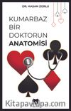 Kumarbaz Bir Doktorun Anatomisi