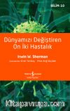 Dünyamızı Değiştiren On İki Hastalık
