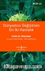 Dünyamızı Değiştiren On İki Hastalık