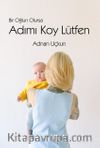 Bir Oğlun Olursa Adımı Koy Lütfen