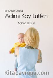 Bir Oğlun Olursa Adımı Koy Lütfen