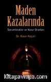 Maden Kazalarında Sorumluluklar ve Kusur Oranları