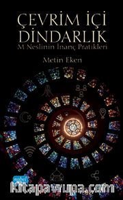 Çevrim İçi Dindarlık: M Neslinin İnanç Pratikleri