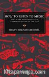 How To Listen To Music & Hints And Suggestions To Untaught Lovers Of The Art