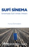 Sufi Sinema & Sinemada Sufi Anlatı İmkanı