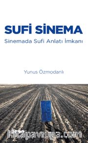 Sufi Sinema <br /> Sinemada Sufi Anlatı İmkanı