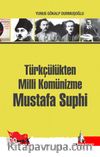Türkçülükten Milli Komünizme Mustafa Suphi