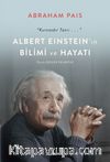 Albert Einstein’ın Bilimi ve Hayatı