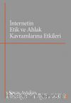 İnternetin Etik ve Ahlak Kavramlarına Etkileri 