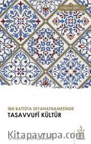 İbn Battuta Seyahatnamesinde Tasavvufi Kültür