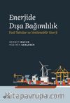 Enerjide Dışa Bağımlılık & Fosil Yakıtlar ve Yenilenebilir Enerji