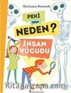 Peki Ama Neden? / İnsan Vücudu