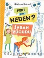 Peki Ama Neden? / İnsan Vücudu