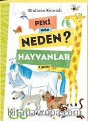 Peki Ama Neden? / Hayvanlar