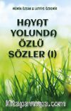 Hayat Yolunda Özlü Sözler (I)
