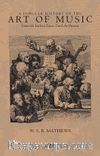 A Popular History Of The Art Music & From the Earliest Times Until the Present