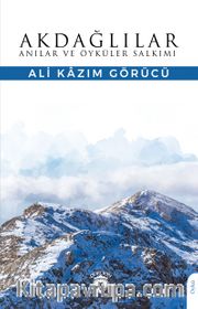 Akdağlılar <br /> Anılar ve Öyküler Salkımı