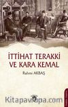 İttihat Terakki ve Kara Kemal