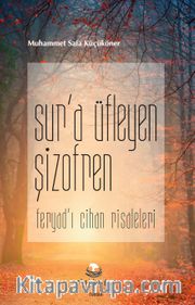 Sur’a Üfleyen Şizofren